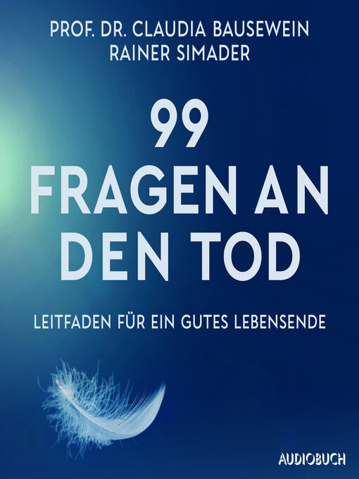 Title details for 99 Fragen an den Tod by Prof. Dr. Claudia Bausewein - Available